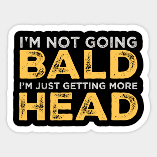 I’m-Not-Going-Bald-I’m Just-Getting-More-Head Sticker
